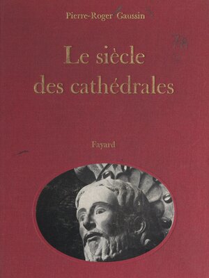 cover image of Le siècle des cathédrales